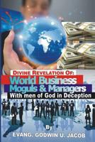 Divine Revelation of: World Business Moguls and managers with men of God in Deception 1523611812 Book Cover