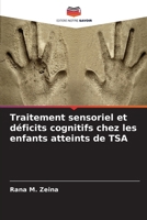 Traitement sensoriel et déficits cognitifs chez les enfants atteints de TSA (French Edition) 6630240146 Book Cover