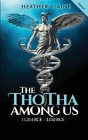 The Thotha Among Us: Volume I: 11,314 Bce to 3,102 Bce 1987712064 Book Cover