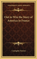 Out to Win the Story of America in France 1720376271 Book Cover