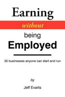 Earning without being Employed 35 businesses anyone can 1462067514 Book Cover