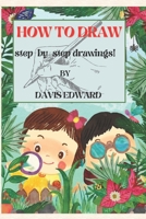 How to Draw: Step-by-Step Drawings! B0BHL3M1GC Book Cover