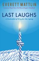 Last Laughs - A Pocketful of Wry for the Aging 1936401347 Book Cover