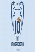 I'M MADRIDISTA Planner For Real Madrid Fans: Monthly Planner / Journal Gift, 120 Pages, 6x9, Soft Cover, Matte Finish 1673726410 Book Cover