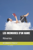 LES MEMOIRES D'UN HAME: Rêveries (REVERIES) (French Edition) B086PVQJYF Book Cover