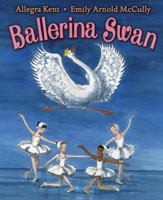 Ballerina Swan 054554100X Book Cover