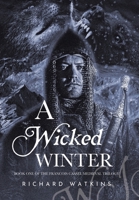A Wicked Winter: A Medieval Adventure 1664103767 Book Cover