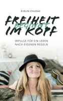 Freiheit Beginnt Im Kopf: Impulse F�r Ein Leben Nach Eigenen Regeln 1523409835 Book Cover