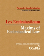 Maxims of Ecclesiastical Law: Lex Ecclesiasticum 1644190273 Book Cover