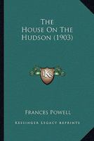 The House on the Hudson [A Novel] 1437327575 Book Cover