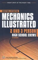 Basketball Officiating Mechanics Illustrated 2 And 3 Person High School Crews (Right Spot At The Right Time) 1582081190 Book Cover