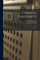 Cornell University: A History 1018309829 Book Cover