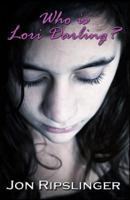 Who Is Lori Darling? 1937070425 Book Cover