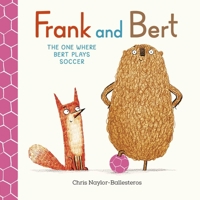Frank and Bert: The One Where Bert Plays Soccer B0FL1TJWST Book Cover