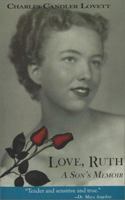 Love, Ruth: A Son's Memoir 0967204046 Book Cover