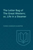 The Letter-bag Of The Great Western: Or, Life In A Steamer... 1145605451 Book Cover