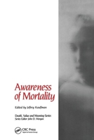 Awareness of Mortality (Death, Value and Meaning) 041577232X Book Cover