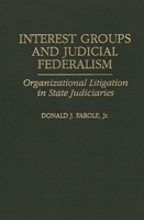 Interest Groups and Judicial Federalism 0275960676 Book Cover