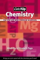 Catch Up Chemistry: For the Life and Medical Sciences (CatchUp) 1904842895 Book Cover