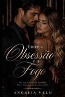 Entre a Obsessão e o Fogo (Portuguese Edition) 9893401089 Book Cover