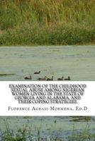 Examination of the Childhood Sexual Abuse Among Nigerian Women Living in the State of Georgia and Alabama, and Their Coping Strategies. 1720653739 Book Cover