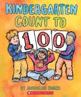 Kindergarten Count To 100 0439799570 Book Cover