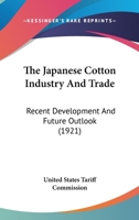 The Japanese Cotton Industry And Trade: Recent Development And Future Outlook 1166296180 Book Cover