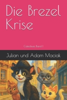 Die Brezel Krise: Catectives Band 1 B0FHK7LJM9 Book Cover