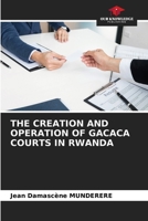 The Creation and Operation of Gacaca Courts in Rwanda 6209496083 Book Cover