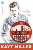 The Importance of Being Kennedy's: The Flynns Book 5 1951162153 Book Cover