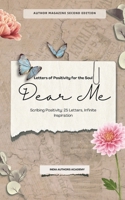 Dear me : Author Magazine: Scribing Positivity: 25 Letters, Infinite Inspiration B0CQNMRXVG Book Cover