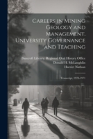 Careers in Mining Geology and Management, University Governance and Teaching: Transcript, 1970-1971 1022242296 Book Cover