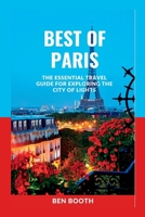 Best of Paris: The Essential Travel Guide for Exploring the City of Lights B0BRQDYFF6 Book Cover