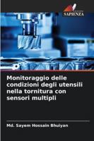 Monitoraggio delle condizioni degli utensili nella tornitura con sensori multipli (Italian Edition) 620885864X Book Cover