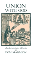 Union With God: According to the Letters of Direction of Dom Marmion 1621388875 Book Cover