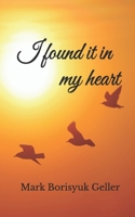 I Found It in My Heart 1512204099 Book Cover