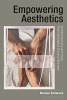 Empowering Aesthetics: Contemporary collaborative arts from Central-Eastern Europe (Radical Aesthetics-Radical Art) 1350447226 Book Cover