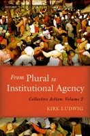 From Plural to Institutional Agency: Collective Action II 0198789998 Book Cover