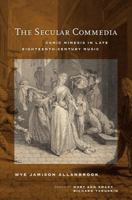 The Secular Commedia: Comic Mimesis in Late Eighteenth-Century Music 0520274075 Book Cover