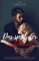 Das Spiel der Verführung: Wie man ein moderner 'Casanova' wird und schöne Frauen ins Bett bekommt. (German Edition) 6501366887 Book Cover