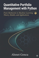 Quantitative Portfolio Management with Python: From Markowitz to Machine Learning: Theory, Models, and Applications B0H56FF3J2 Book Cover