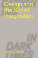 Design and the Social Imagination 1350242950 Book Cover