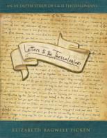 Letters to the Thessalonians: An In-Depth Study of 1st and 2nd Thessalonians 0990593355 Book Cover