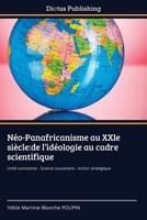Néo-Panafricanisme au XXIe siècle: de l'idéologie au cadre scientifique (French Edition) 6209708994 Book Cover