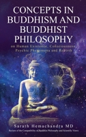Concepts in Buddhism and Buddhist Philosophy: on Human Existence, Consciousness, Psychic Phenomena and Rebirth 1962987019 Book Cover
