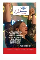 Método GANA: 4 Pilares del Éxito para Transformarse en un Activo de Riqueza y Propósito Espiritual (Spanish Edition) B0GW3S9LYV Book Cover