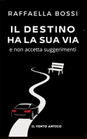 Il destino ha la sua via (Sorridere e resistere) (Italian Edition) B0F8KVT88J Book Cover