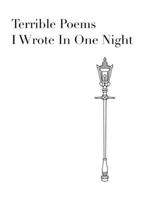 Terrible Poems I Wrote In One Night B0BNJDW15Z Book Cover