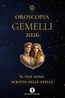 OROSCOPIA GEMELLI 2026: IL TUO ANNO SCRITTO NELLE STELLE (OROSCOPIA 2026) (Italian Edition) B0GKXJRH7Y Book Cover