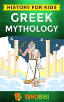 Greek Mythology: History for kids: A captivating guide to Greek Myths of Greek Gods, Goddesses, Heroes, and Monsters 1700257390 Book Cover